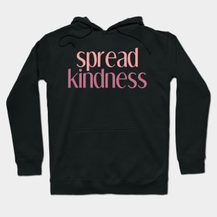 spread kindness Hoodie